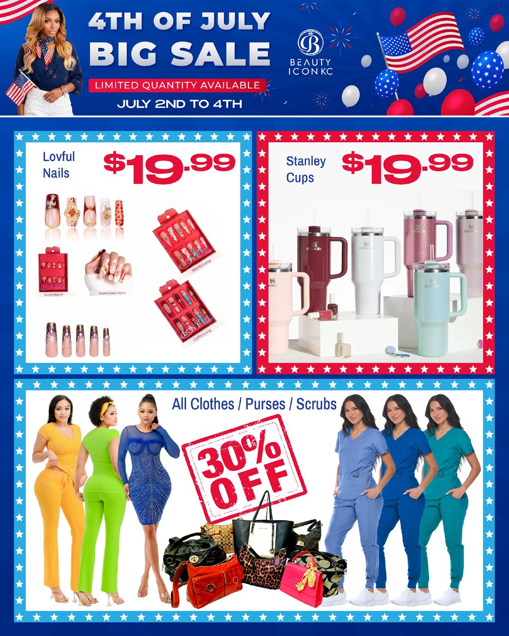 4th of July Big Sale flyer, Lovful nails and Stanley cups $19.99, all clothes, purses and scrubs 30% off